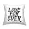Stupell Industries Love For Ever Bold Black Calligraphy Throw Pillow, 18" x 18"